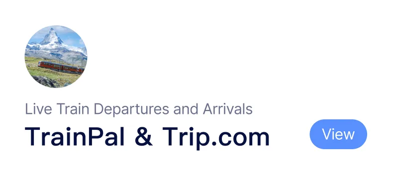 Live Train Departures and Arrivals：TrainPal 与 Trip.com 页面入口